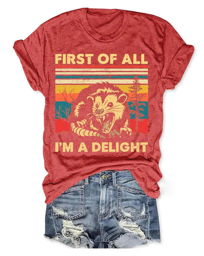 First of All Im a Delight Angry Opossum Shirt Funny Sarcastic T Shirts Self Love T Shirt Funny Animal T Shirt Possum Shirt Red